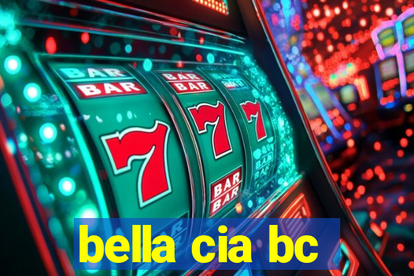 bella cia bc